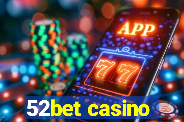 52bet casino